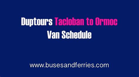 ormoc to tacloban van fare|2024 Duptours Tacloban to Ormoc Van Schedule.